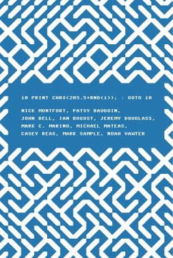 10 PRINT CHR$(205.5+RND(1)); : GOTO 10 (eBook, ePUB) - Montfort, Nick; Baudoin, Patsy; Bell, John; Bogost, Ian; Douglass, Jeremy