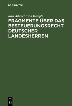 Fragmente über das Besteuerungsrecht deutscher Landesherren (eBook, PDF) - Kamptz, Karl Albrecht von