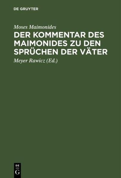 Der Kommentar des Maimonides zu den Sprüchen der Väter (eBook, PDF) Der Kommentar des Maimonides zu den Sprüchen der Väter (eBook, PDF)