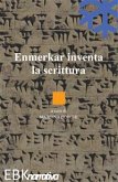 Enmerkar inventa la scrittura (eBook, ePUB)