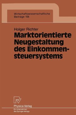 Marktorientierte Neugestaltung des Einkommensteuersystems (eBook, PDF) - Richter, Holger