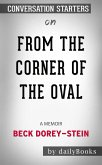 From the Corner of the Oval: A Memoir​​​​​​​ by Beck Dorey-Stein​​​​​​​   Conversation Starters (eBook, ePUB)