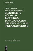 Elektrische Höchstspannungs-Schaltanlagen für Freiluft- und Innenanordnung (eBook, PDF) Elektrische Höchstspannungs-Schaltanlagen für Freiluft- und Innenanordnung (eBook, PDF)