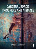Carceral Space, Prisoners and Animals (eBook, ePUB)
