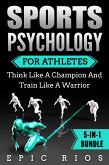 Sports Psychology for Athletes: Think Like a Champion and Train Like a Warrior (eBook, ePUB)
