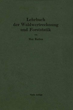 Lehrbuch der Waldwertrechnung und Forststatik (eBook, PDF) - Endres, Max