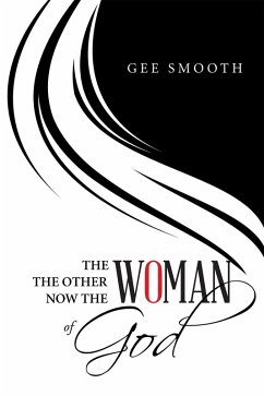 The Woman the Other Woman Now the Woman of God (eBook, ePUB) - Smooth, Gee