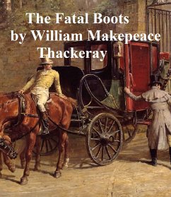 The Fatal Boots (eBook, ePUB) - Thackeray, William Makepeace