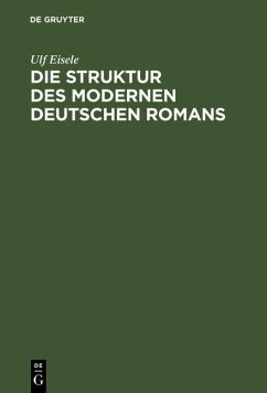 Die Struktur des modernen deutschen Romans (eBook, PDF) - Eisele, Ulf