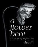 A Flower Bent (eBook, ePUB)