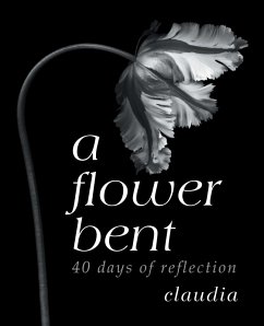 A Flower Bent (eBook, ePUB) - Claudia