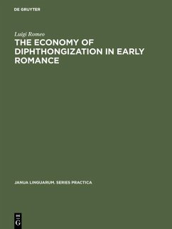The economy of diphthongization in early romance (eBook, PDF) - Romeo, Luigi The economy of diphthongization in early romance (eBook, PDF) - Romeo, Luigi