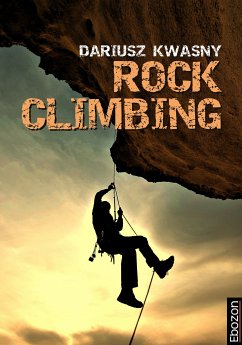 Rock Climbing (eBook, ePUB) - Dariusz, Kwasny
