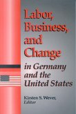 Labor, Business, and Change in Germany and the United States (eBook, PDF) Labor, Business, and Change in Germany and the United States (eBook, PDF)