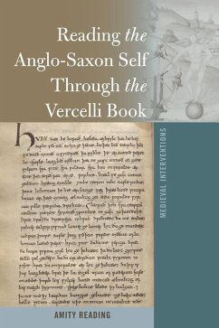 Reading the Anglo-Saxon Self Through the Vercelli Book (eBook, ePUB) - Reading, Amity