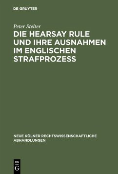 Die Hearsay Rule und ihre Ausnahmen im englischen Strafprozeß (eBook, PDF) - Stelter, Peter
