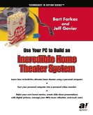 Use Your PC to Build an Incredible Home Theater System (eBook, PDF)