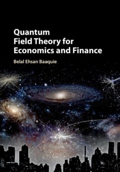 Quantum Field Theory for Economics and Finance (eBook, PDF) - Baaquie, Belal Ehsan