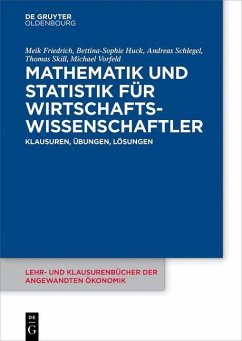 Mathematik und Statistik für Wirtschaftswissenschaftler (eBook, PDF) - Friedrich, Meik; Huck, Bettina-Sophie; Schlegel, Andreas; Skill, Thomas; Vorfeld, Michael