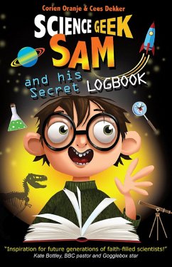 Science Geek Sam and his Secret Logbook (eBook, ePUB) - Dekker, Cees; Oranje, Corien