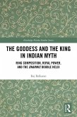 The Goddess and the King in Indian Myth (eBook, PDF)