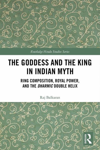 The Goddess and the King in Indian Myth (eBook, PDF) The Goddess and the King in Indian Myth (eBook, PDF)