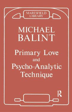 Primary Love and Psychoanalytic Technique (eBook, ePUB) - Balint, Michael