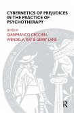 Cybernetics of Prejudices in the Practice of Psychotherapy (eBook, PDF) Cybernetics of Prejudices in the Practice of Psychotherapy (eBook, PDF)