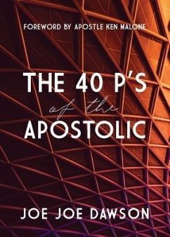 The 40 P's of the Apostolic (eBook, ePUB) - Dawson, Joe Joe