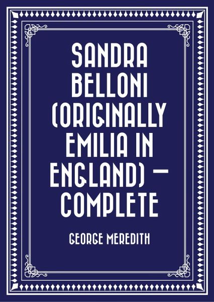Sandra Belloni (originally Emilia in England) - Complete (eBook, ePUB)