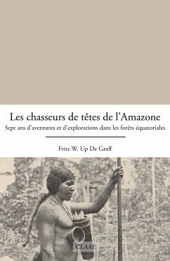 Les chasseurs de têtes de l’Amazone (eBook, ePUB) - W. Up de Graff, Fritz