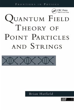 Quantum Field Theory Of Point Particles And Strings (eBook, ePUB) - Hatfield, Brian