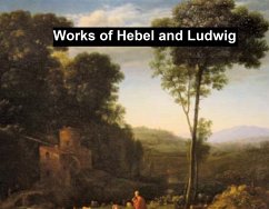 Works of Hebbel and Ludwig (eBook, ePUB) - Hebbel, Friedrich; Ludwig, Otto