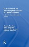 Five Practices for Improving the Success of Latino Students Five Practices for Improving the Success of Latino Students