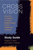 Cross Vision Study Guide (eBook, ePUB) Cross Vision Study Guide (eBook, ePUB)