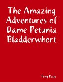 The Amazing Adventures of Dame Petunia Bladderwhort (eBook, ePUB)