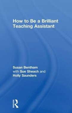 How to Be a Brilliant Teaching Assistant - Bentham, Susan