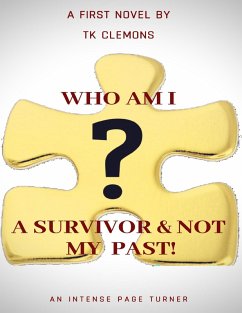 Who Am I: A Survivor & Not My Past (eBook, ePUB) - Clemons, T. K.