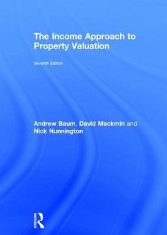 The Income Approach to Property Valuation - Mackmin, David; Nunnington, Nick; Baum, Andrew