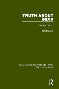 Truth About India - Elwin, Verrier