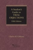 A Student's Guide to Trial Objections A Student's Guide to Trial Objections