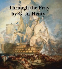 Through the Fray, A Tale of the Luddite Riots (eBook, ePUB) - Henty, G. A.