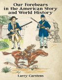 Our Forebears In the American Story - And World History (eBook, ePUB)
