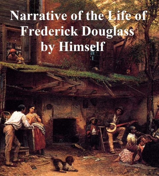 Narrative of the Life of Frederick Douglass (eBook, ePUB)