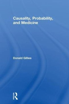 Causality, Probability, and Medicine - Gillies, Donald