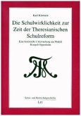 Die Schulwirklichkeit zur Zeit der Theresianischen Schulreform Die Schulwirklichkeit zur Zeit der Theresianischen Schulreform