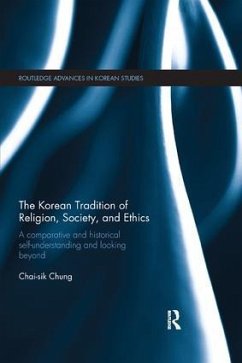 The Korean Tradition of Religion, Society, and Ethics - Chung, Chai-Sik