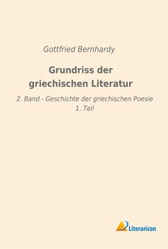 Grundriss der griechischen Literatur - Bernhardy, Gottfried