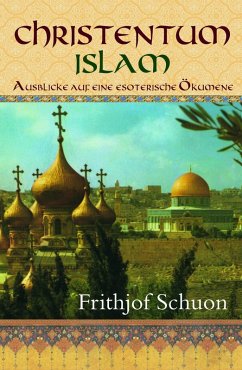 Christentum - Islam (eBook, ePUB) - Schuon, Frithjof