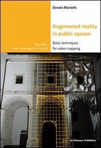 Augmented Reality in public spaces. Basic Techniques for video mapping - Maniello, Donato